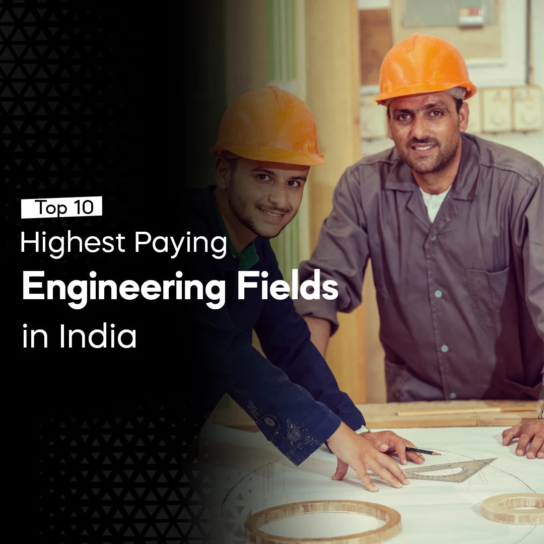 Top 10 Highest Paying Engineering Fields in India