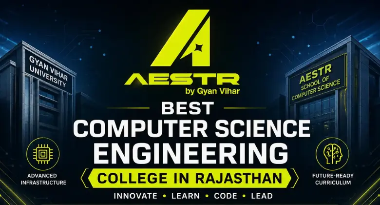 Best Computer Science Engineering College in Rajasthan: Shape Your Technology Career with Suresh Gyan Vihar University