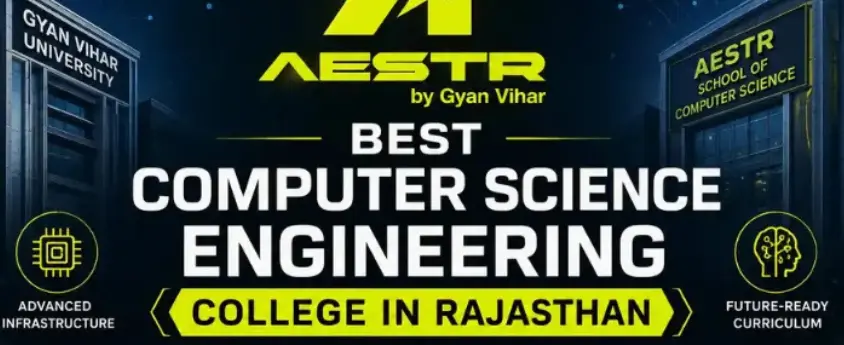 Best Computer Science Engineering College in Rajasthan: Shape Your Technology Career with Suresh Gyan Vihar University