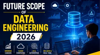 Future Scope of Data Engineering 2026 - Careers & Trends!