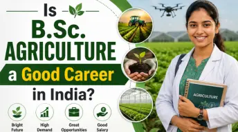 Is B.Sc. Agriculture a Good Career in India?