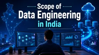 Scope of Data Engineering in India: Jobs, Skills & Future 2026