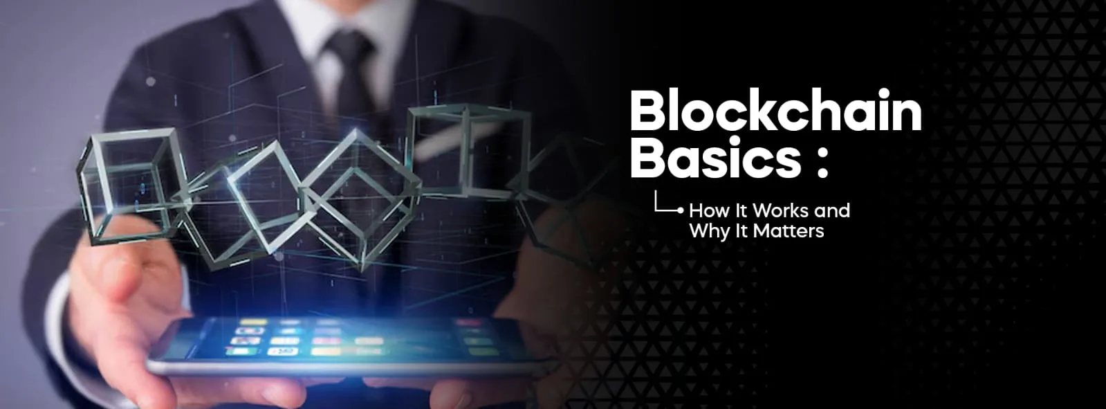Blockchain Basics: How It Works and Why It Matters