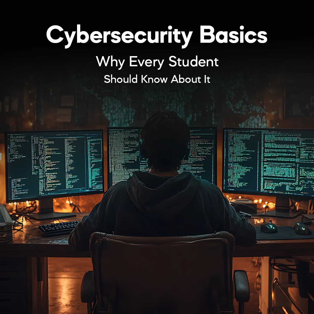 Cybersecurity Basics – Why Every Student Should Know About It